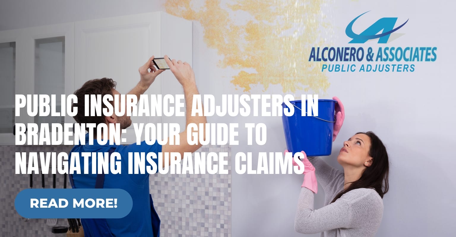 Public Insurance Adjusters in Bradenton: Your Guide to Navigating Insurance Claims